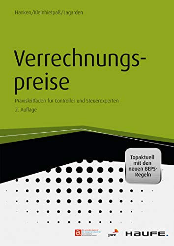 Verrechnungspreise: Praxisleitfaden für Controller und Steuerexperten (Haufe Fachbuch 1207)