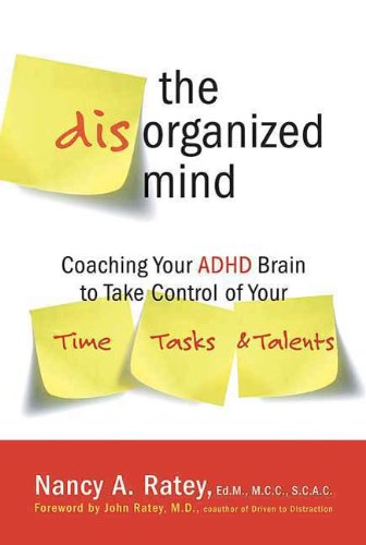 The Disorganized Mind: Coaching Your ADHD Brain to Take Control of Your Time, Tasks, and Talents (English Edition)