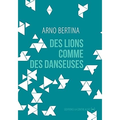 Des lions comme des danseuses: Une nouvelle piquante (Fictions d'Europe) Des lions comme des danseuses: Une nouvelle piquante (Fictions d'Europe)