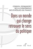 Dans un monde qui change retrouver le sens du politique
