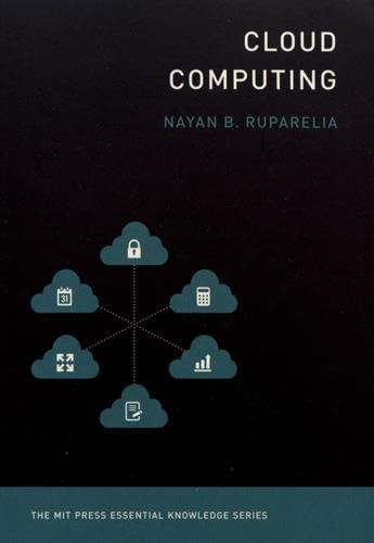 Cloud Computing (The MIT Press Essential Knowledge Series): The MIT Press Essential Knowledge Series