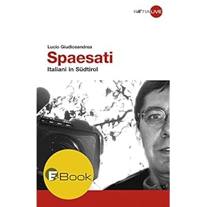 Spaesati: Italiani in Südtirol Spaesati: Italiani in Südtirol