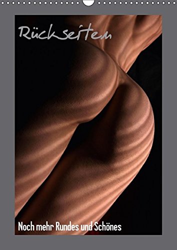 Rückseiten - Noch mehr Rundes und Schönes (Wandkalender 2018 DIN A3 hoch): Die schönsten Rückseiten der Fotomodels fotografiert von Stefan Weis ... [Kalender] [Apr 16, 2017] Weis, Stefan