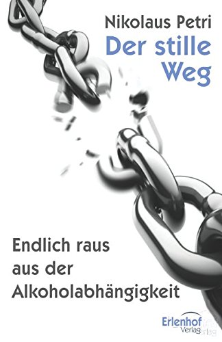 Download Der stille Weg: Endlich raus aus der Alkoholabhängigkeit Download Der stille Weg: Endlich raus aus der Alkoholabhängigkeit