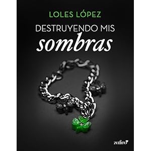 Destruyendo mis sombras (Contemporánea nº 1)