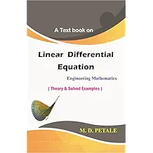 Linear Differential Equation: Theory & Solved Examples (Engineering Mathematics Book 1)