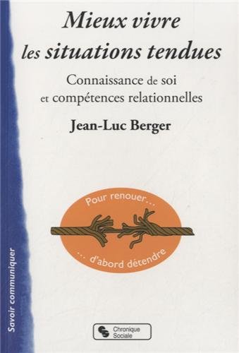 Download Mieux vivre les situations tendues : Connaissance de soi et compétences relationnelles Download Mieux vivre les situations tendues : Connaissance de soi et compétences relationnelles