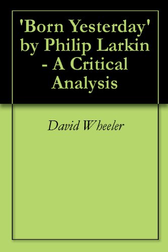 'Born Yesterday' by Philip Larkin - A Critical Analysis (English Edition) livre