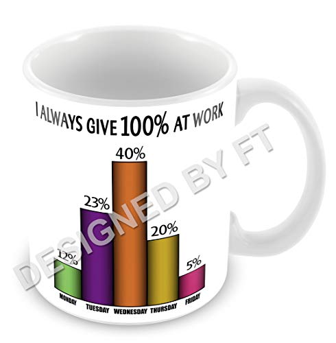 FT - Taza de cerámica blanca, graciosa, de 325 ml, con inscripción « Always Give 100% at Work»