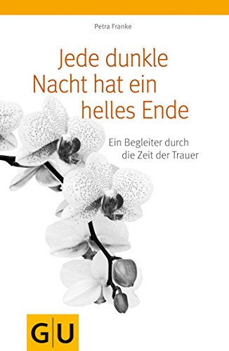 Download Jede dunkle Nacht hat ein helles Ende: Ein Begleiter durch die Zeit der Trauer Download Jede dunkle Nacht hat ein helles Ende: Ein Begleiter durch die Zeit der Trauer