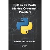 Python ile Pratik Makine &Ouml;ğrenmesi Projeleri