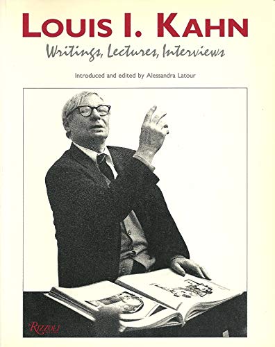 Louis I. Kahn: Writings, Lectures, Interviews livre