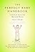 Produktbild The Perfect Baby Handbook: A Guide for Excessively Motivated Parents