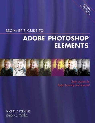 Beginner's Guide to Adobe Photoshop Elements by Michelle Perkins (2004-08-01)