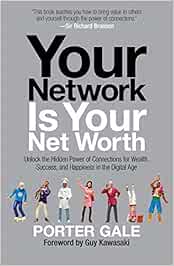 Your Network Is Your Net Worth Unlock The Hidden Power Of Connections For Wealth Success And Happiness In The Digital Age Amazon De Gale Porter Kawasaki Guy Fremdsprachige Bucher