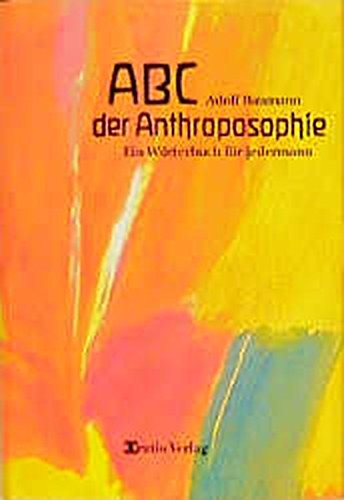 Download ABC der Anthroposophie: Ein Wörterbuch für jedermann