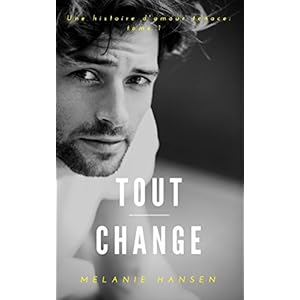 Tout change: Une histoire d'amour tenace #1 (French Edition)