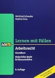 Arbeitsrecht: Grundkurs, Materielles Recht & Klausurenlehre Musterlösungen im Gutachtenstil (AchSo! Lernen mit Fällen) by 