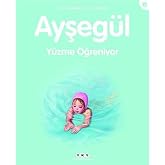 Ayşeg&uuml;l - Y&uuml;zme &Ouml;ğreniyor