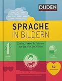 Image de Sprache in Bildern: Zahlen, Fakten, Kurioses aus der Welt der Wörter (Duden Sprachwissen)