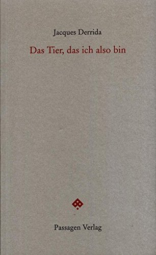 Das Tier, das ich also bin (Passagen forum)
