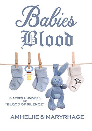 Livres gratuits à télécharger sur mon iPod Blood Of Silence, Tome 7.5 : Babies Blood PDF B07DD5QHST by author