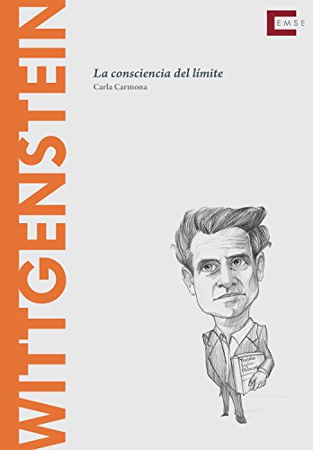 Wittgenstein: La conciencia del lÃmite (Descubrir la filosofÃa nº 14) por Carla Carmona Escalera