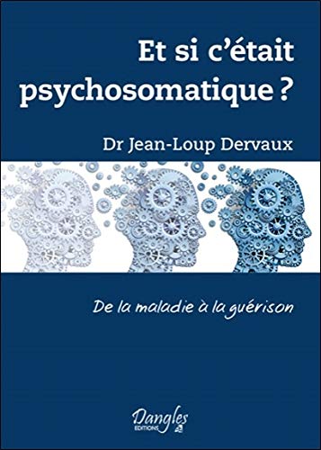 Download Et si c'était psychosomatique ? De la maladie à la guérison Download Et si c'était psychosomatique ? De la maladie à la guérison