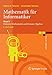 Mathematik für Informatiker: Band 1: Diskrete Mathematik und Lineare Algebra (eXamen.press) by 