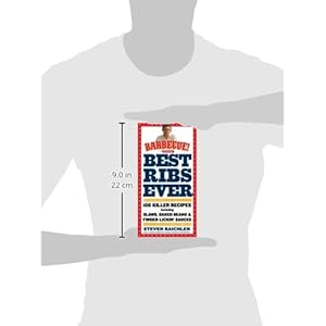 Best Ribs Ever: A Barbecue Bible Cookbook