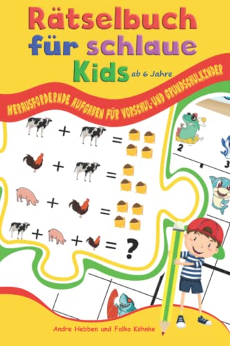 Rätselbuch für schlaue Kids ab 6 Jahre: Herausfordernde Aufgaben für