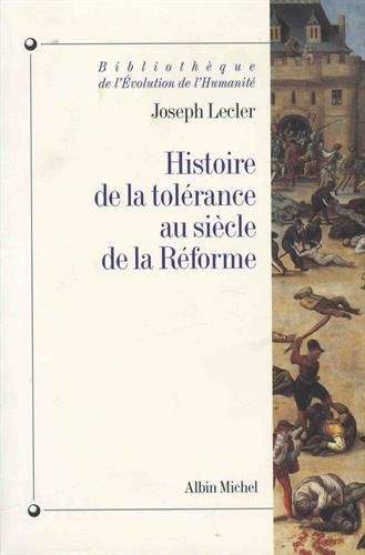 Histoire de la tolérance au siècle de la Réforme Histoire de la tolérance au siècle de la Réforme
