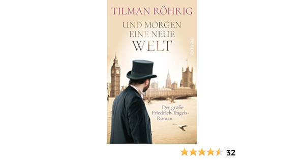 Und Morgen Eine Neue Welt Der Grosse Friedrich Engels Roman Amazon De Rohrig Tilman Bucher