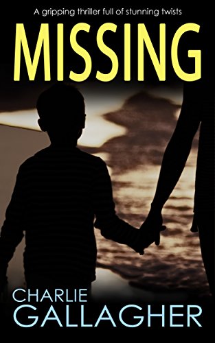 MISSING a gripping thriller full of stunning twists (English Edition) MISSING a gripping thriller full of stunning twists (English Edition)
