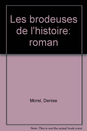 couverture de : BRODEUSES DE L'HISTOIRE (LES)