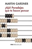 martin gardner libros pdf gratis  ¡Aja! Paradojas que te hacen pensar (bolsillo) (NO FICCION)