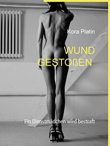 Book's Cover ofWund gestoßen Ein Dienstmädchen wird bestraft VögelLust Erotik und Sex für dein Kopfkino