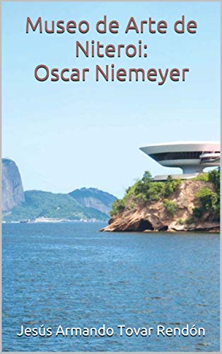 Museo de Arte de Niteroi de Oscar Niemeyer