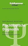 Grundriss der Psychologie: Psychologische Diagnostik: Grundlagen und Anwendungsperspektiven (Urban-Taschenbücher, Band 565) by Katrin Rentzsch, Astrid Schütz
