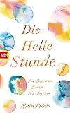 Image de Die Helle Stunde: Ein Buch vom Leben und Sterben