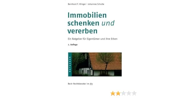 Immobilien Schenken Und Vererben Ein Ratgeber Fur Eigentumer Und