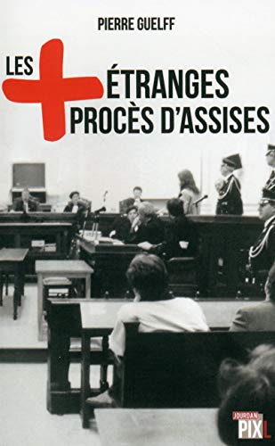 Les plus étranges procès d'assises Les plus étranges procès d'assises
