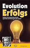 Evolution des Erfolgs. Fakten, Hintergründe und die optimale Umsetzung für Ihr Leben! by Michael Mross