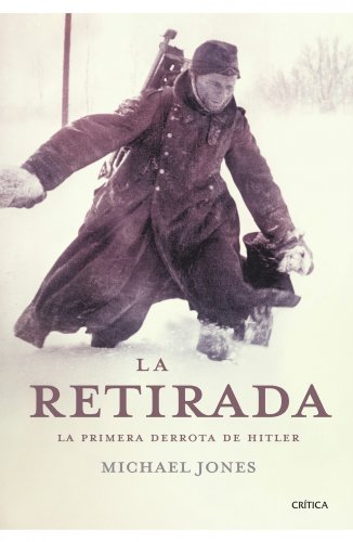 Download La retirada: La primera derrota de Hitler (Memoria Crítica) Download La retirada: La primera derrota de Hitler (Memoria Crítica)