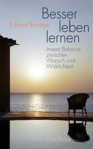 Download Besser leben lernen: Innere Balance zwischen Wunsch und Wirklichkeit Download Besser leben lernen: Innere Balance zwischen Wunsch und Wirklichkeit