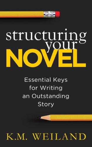 Structuring Your Novel: Essential Keys for Writing an Outstanding Story (Helping Writers Become Authors Book 3) (English Edition)