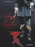 Le sang des lâches : Tome 1 by Jean-Yves Delitte