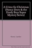 A Crime for Christmas (Nancy Drew & the Hardy Boys Super Mystery Series) by 