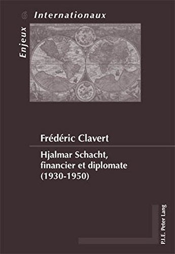 Download Hjalmar Schacht, Financier Et Diplomate 1930-1950 Download Hjalmar Schacht, Financier Et Diplomate 1930-1950