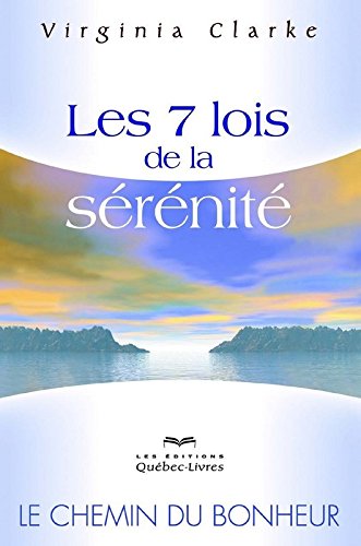 Les 7 lois de la sérénité (4e édition) Les 7 lois de la sérénité (4e édition)